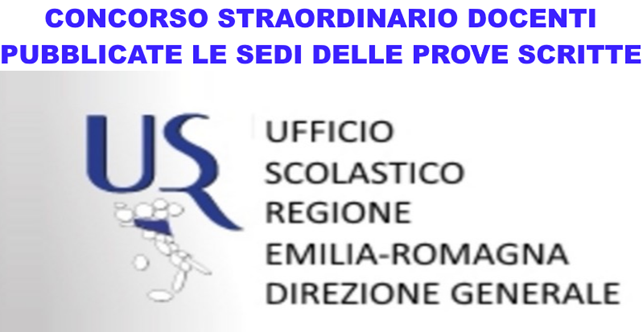 L'USR PER L'EMILIA ROMAGNA HA PUBBLICATO LE SEDI DELLE PROVE SCRITTE DEL CONCORSO STRAORDINARIO L'USR PER L'EMILIA ROMAGNA HA PUBBLICATO LE SEDI DELLE PROVE SCRITTE DEL CONCORSO STRAORDINARIO