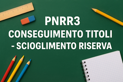PNRR3 SCIOGLIMENTO RISERVA CONSEGUIMENTO TFA-ABILITAZIONE